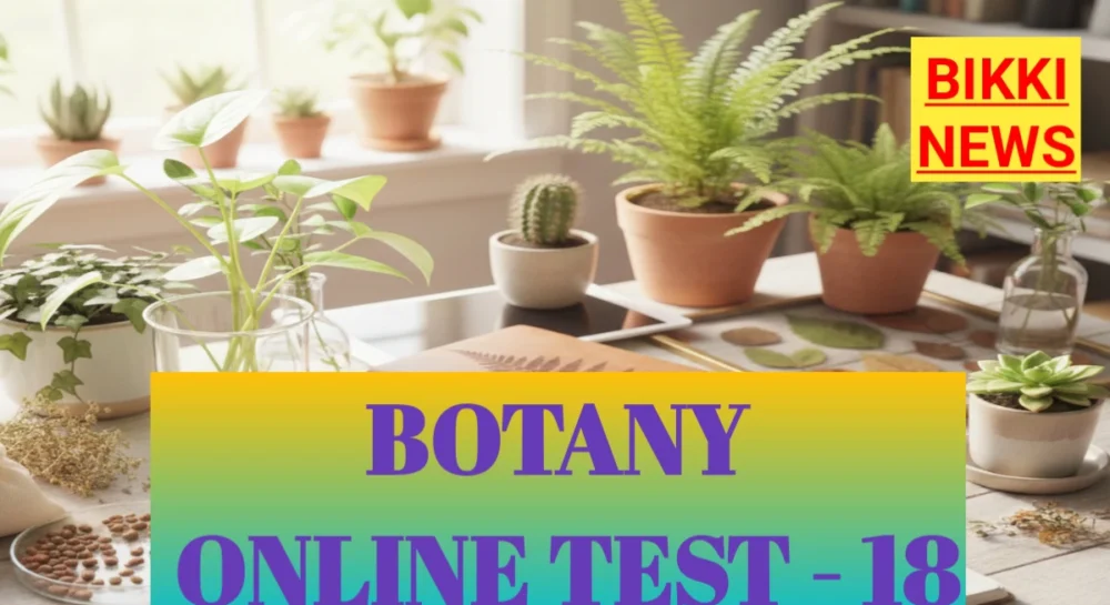 BOTANY ONLINE TEST 18 for NEET EAPCET EXAMS bikki news