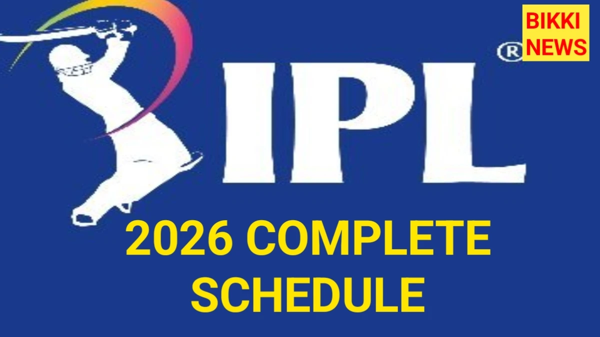 Ipl 2026 complete schedule - bikki news