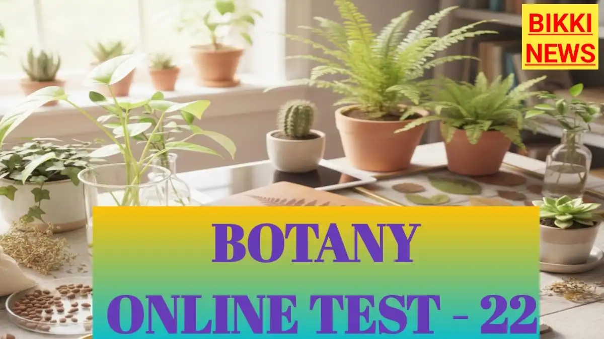Botany free online test 22 - bikki news