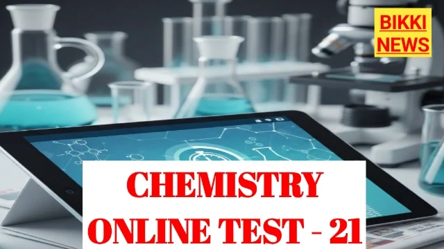 Chemistry online test 21 - bikki news