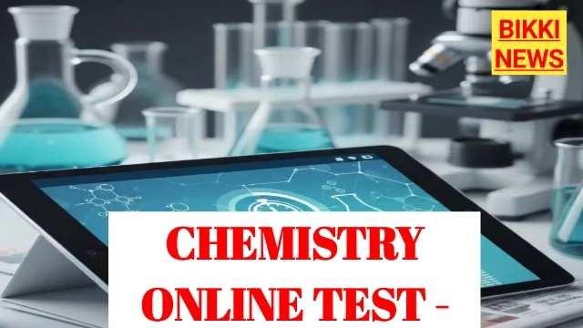 Chemistry online test 22 - bikki news