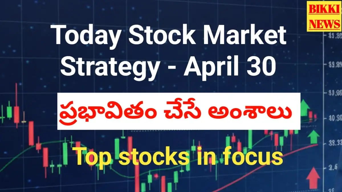 Today stock market strategy april 30th 2026 - bikki news