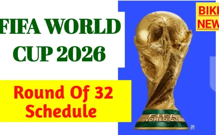 Fifa world cup 2026 round of 32 schedule