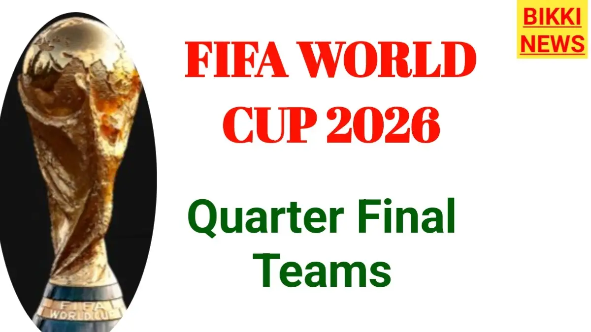 Fifa world cup 2026 quarter final teams - bikki news