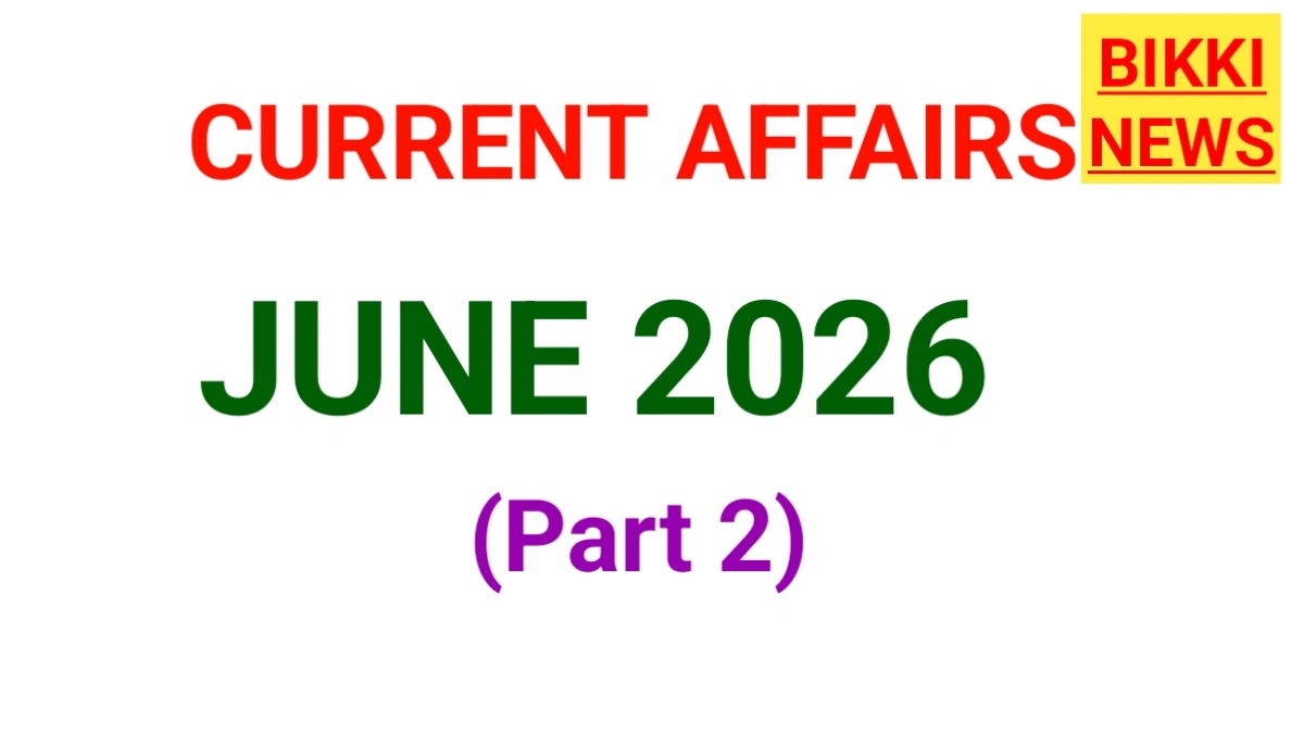 Current affairs june 2026 part 2
